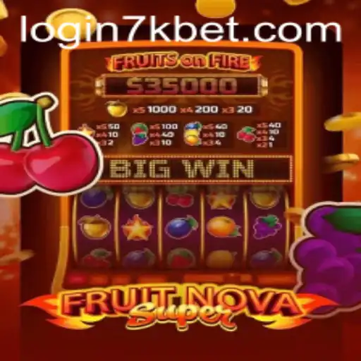 Unveiling FruitNovaSuper: A Thrilling Gaming Experience with 7kbet